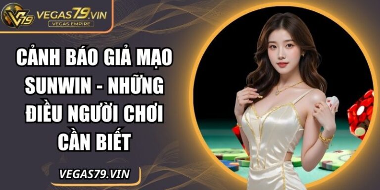 Cảnh Báo Giả Mạo Sunwin - Những Điều Người Chơi Cần Biết 3 Cảnh báo giả mạo Sunwin