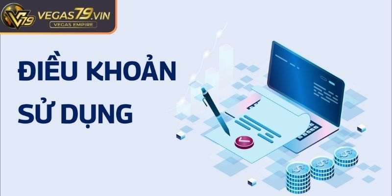 Điều Khoản Sử Dụng Vegas79 – Quy Định Rõ Ràng Quyền Lợi 2 Chỉ tạo 1 acc duy nhất